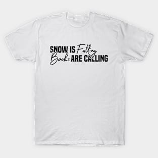 Snow Is Falling Books Are Calling T-Shirt